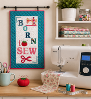 Born to Sew Wall Hanging – In-the-Hoop Machine Embroidery Design