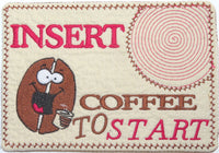 INSERT COFFEE to START Mug Mat - In The Hoop Embroidered Design. - Digital Download