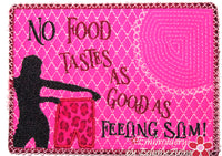 NO Food Tastes as Good  As FEELING SLIM In The Hoop Mug Mat Digital Download