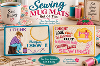 Sewing Mug Mats Set of Two – In the Hoop Machine Embroidery Designs