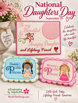 Promotional graphic for National Daughters Day embroidery patterns, featuring three sample embroidered quilted plaques: one pink with the text 'To My Beautiful & Amazing Daughter and Lifelong Friend,' one light blue with 'Daddy's Little Princess,' and one pink with 'Mommy's Little Princess.' The design includes decorative flowers, a white ceramic vase, and promotional text for MyInTheHoop.