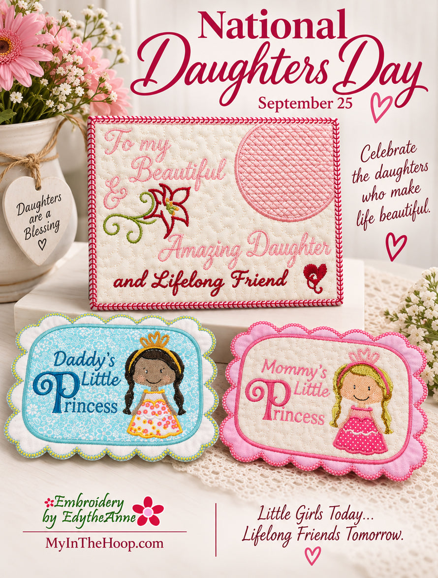 Promotional graphic for National Daughters Day embroidery patterns, featuring three sample embroidered quilted plaques: one pink with the text 'To My Beautiful & Amazing Daughter and Lifelong Friend,' one light blue with 'Daddy's Little Princess,' and one pink with 'Mommy's Little Princess.' The design includes decorative flowers, a white ceramic vase, and promotional text for MyInTheHoop.
