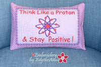 Think Like a Proton, Think Positive! | In The Hoop Machine Embroidery