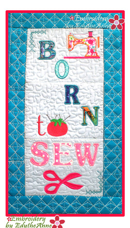 BORN TO SEW WALL HANGING - In The Hoop Machine Embroidery
