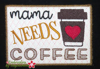 MAMA NEEDS COFFEE MUG MAT- Machine Embroidery Design - Digital Download