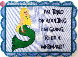 TIRED OF ADULTING...GOING TO BE A MERMAID!  In The Hoop Embroidered Mug Mats/Mug Rugs.  Digital Download