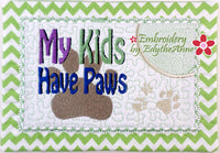 MY KIDS HAVE PAWS MUG MAT/MUG RUG In The Hoop Embroidery Design