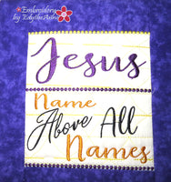JESUS NAME ABOVE ALL NAMES....WALL HANGING-  In The Hoop Machine Embroidery