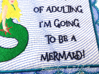 TIRED OF ADULTING...GOING TO BE A MERMAID!  In The Hoop Embroidered Mug Mats/Mug Rugs.  Digital Download