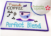 FRIENDS & COFFEE.... In The Hoop Embroidered Mug Mat/Mug Rug Design - DIGITAL DOWNLOAD
