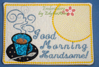 GOOD MORNING Handsome & Gorgeous Set of 2 In The Hoop Embroidered Mug Mat/Mug Rug done In The Hoop.   - Digital File - Instant Download - Embroidery by EdytheAnne - 2