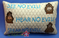 SEE NO EVIL, Hear No Evil, Speak No Evil In The Hoop Accent Pillow - Embroidery by EdytheAnne - 1