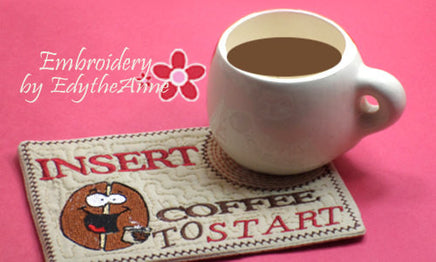 INSERT COFFEE to START Mug Mat/Mug Rug.In The Hoop Embroidered Design.  - Digital File - Instant Download - Embroidery by EdytheAnne - 3