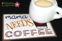 MAMA NEEDS COFFEE MUG MAT- Machine Embroidery Design - Digital Download